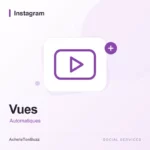 Instagram – Vues automatique