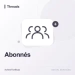 Threads – Abonnés